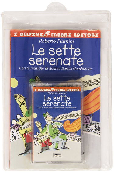 Le sette serenate. Ediz. illustrata. Con audiocassetta