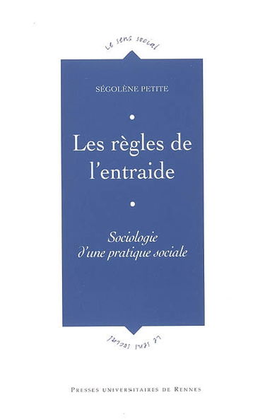 Les règles de l'entraide : sociologie d'une pratique sociale