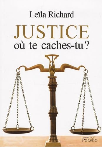 Justice où te caches-tu ?: Essai sur la délinquance