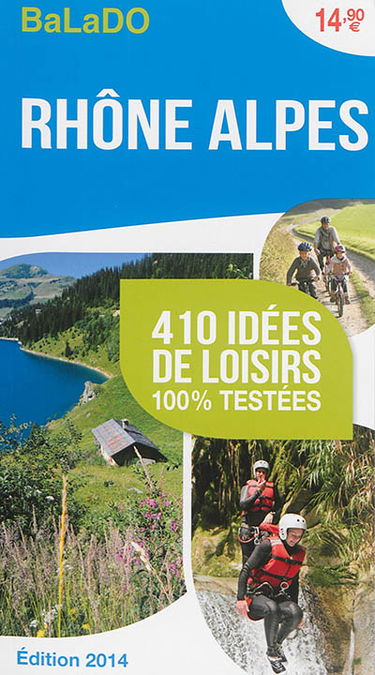 Rhône-Alpes : 410 idées de loisirs 100 % testées