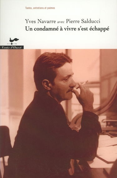 Condamné à vivre s'est échappé / Yves Navarre avec Pierre Salducci