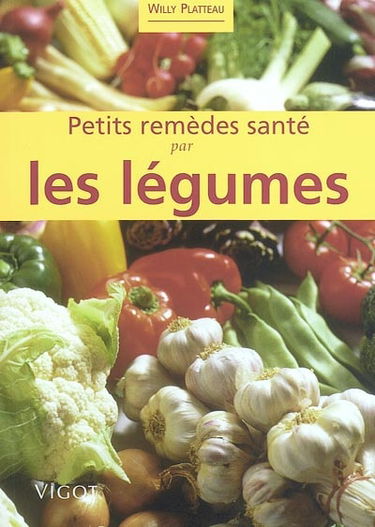Petits remèdes santé par les légumes