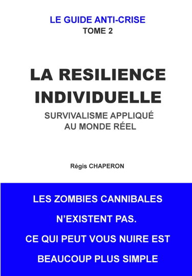 Couverture de LA RESILIENCE INDIVIDUELLE: Survivalisme appliqué au monde réel