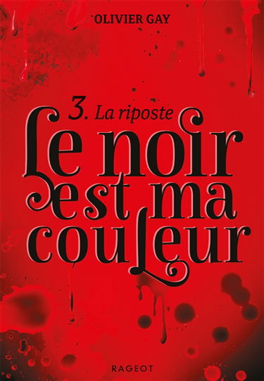 Le noir est ma couleur. Vol. 3. La riposte
