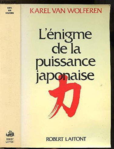 L'Enigme de la puissance japonaise : le peuple et la politique dans une nation sans Etat