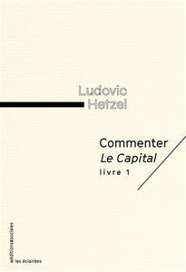 Commenter Le capital. Vol. Livre 1