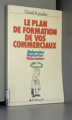 Le Plan de formation de vos commerciaux : élaboration, réalisation, valorisation
