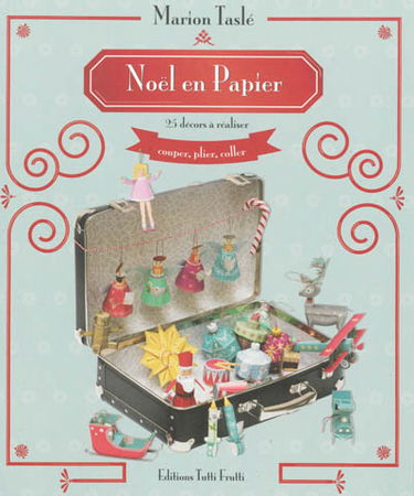 Noël en papier : 25 décors à réaliser : couper, plier, coller