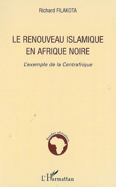 Le renouveau islamique en Afrique noire : l'exemple de la Centrafrique