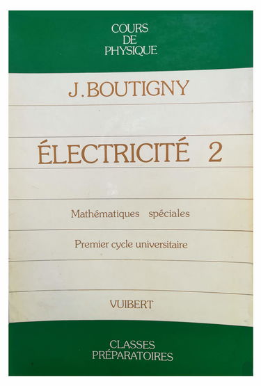 Electricité. Vol. 2. Classe de mathématiques spéciales