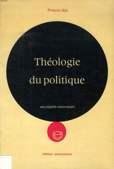 Théologie du politique - Foi et politique, éléments de réflexion