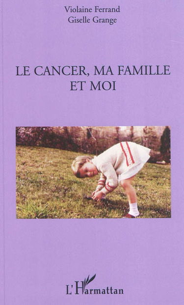 Le cancer, ma famille et moi