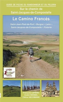 Couverture de Sur le chemin de Saint-Jacques-de-Compostelle, Saint-Jean-Pied-de-Port, Burgos, Léon, Saint-Jacques-de Compostelle, Fisterra : le camino francés, itinéraire pour pèlerins et randonneurs à pied : itinéraire à suivre, commerces, hébergements et histoire du 