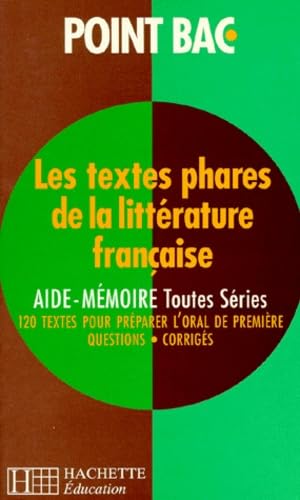Les textes phares de la littérature française : aide-mémoire toutes séries