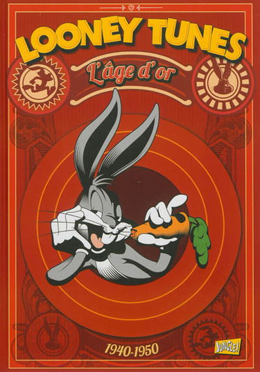 Looney tunes. L'âge d'or : 1940-1950