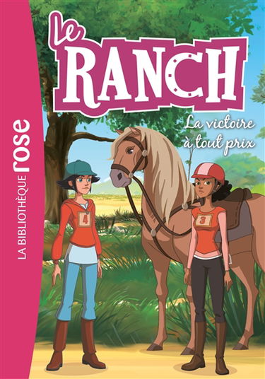 Le ranch. Vol. 24. La victoire à tout prix