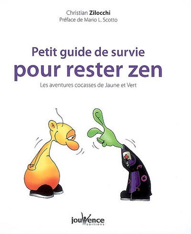Petit guide de survie pour rester zen : les aventures cocasses de Jaune et Vert