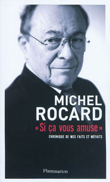 Si ça vous amuse : chronique de mes faits et méfaits