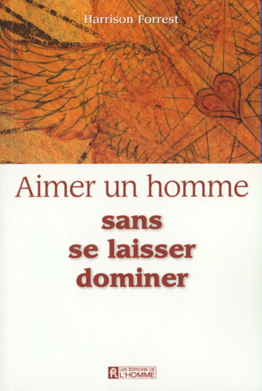 AIMER UN HOMME SANS SE LAISSER DOMINER