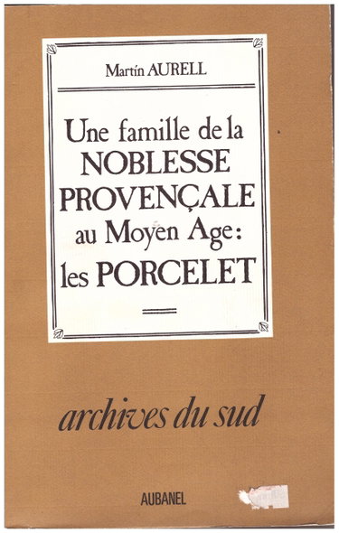 Couverture de Une Famille de la noblesse provençale au Moyen Age, les Porcelet