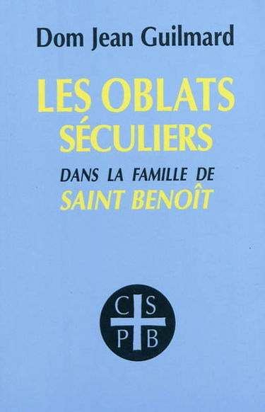 Les oblats séculiers dans la famille de saint Benoît
