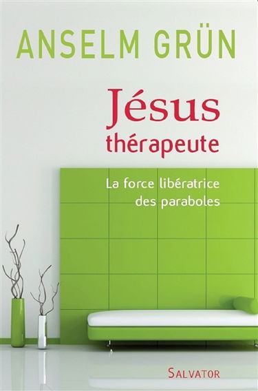Jésus thérapeute : la force libératrice des paraboles