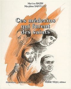 Ces médecins qui furent des saints