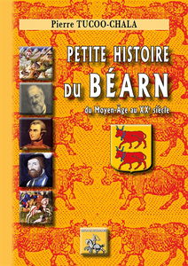 Petite histoire du Béarn : du Moyen Age au XXe siècle
