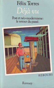 Déjà vu : post et néo-modernisme, retour au passé