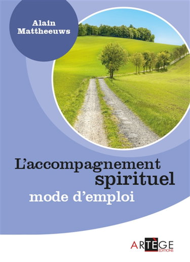 L'accompagnement spirituel : mode d'emploi