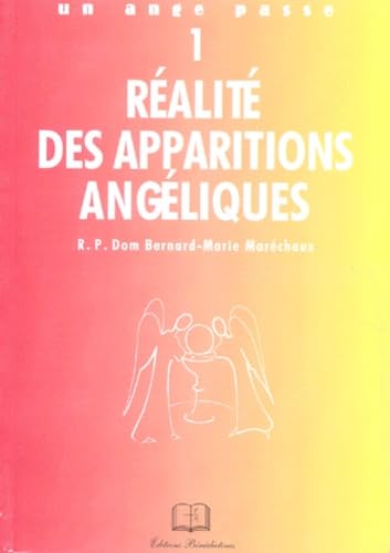 Realite Des Apparitions Angeliques. Tome 1