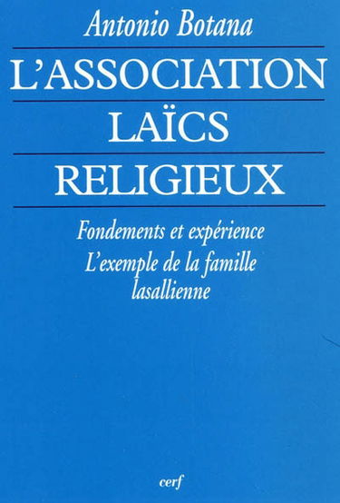 L'association laïcs-religieux : fondements et expérience, l'exemple de la famille lassallienne