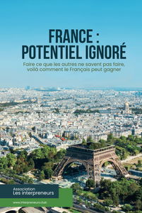 France : potentiel ignoré: Faire ce que les autres ne savent pas faire, voilà comment le Français peut gagner