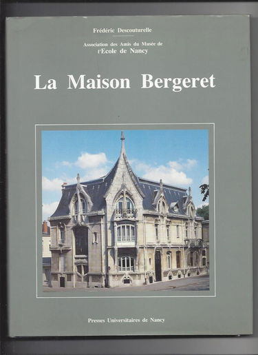 La Maison Bergeret (1903-1904) : histoire et visite d'une maison exemplaire de l'école de Nancy