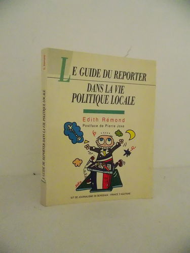 Le guide du reporter dans la vie politique locale