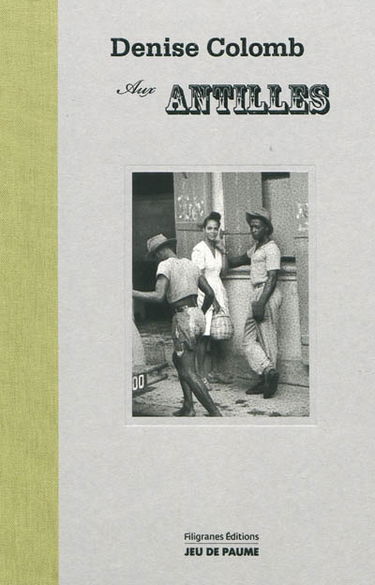Denise Colomb aux Antilles : de la légende à la réalité, 1948-1958