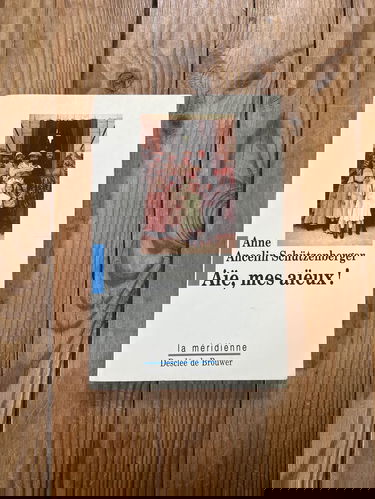 Aïe, mes aïeux! Liens transgénérationnels, secrets de famille, syndrome d'anniversaire et pratique du génosociogramme