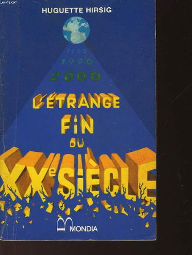 L'ETRANGE FIN DU XX° SIECLE