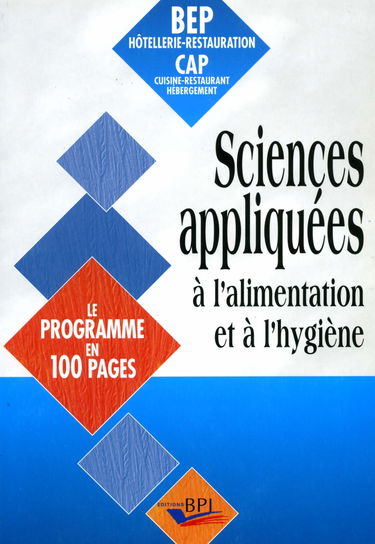 Sciences appliquées à l'alimentation et à l'hygiène : BEP hôtellerie-restauration, CAP cuisine-restaurant, hébergement