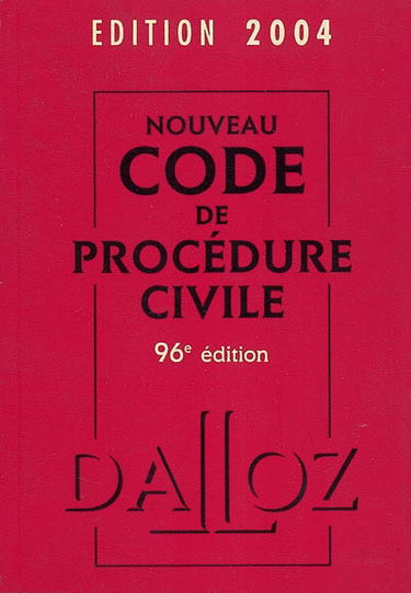 Nouveau code de procédure civile 2004 : code de procédure civile, code de l'organisation judiciaire, voies d'exécution
