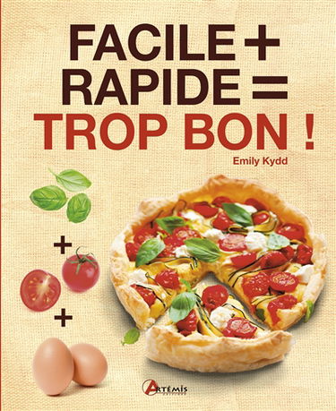 Facile + rapide = trop bon !