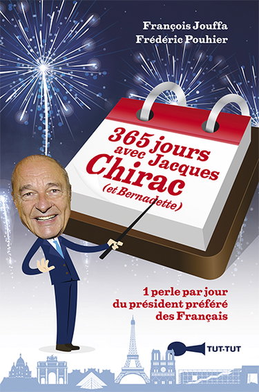 365 jours avec Jacques Chirac (et Bernadette) : 1 perle par jour du Président préféré des Français