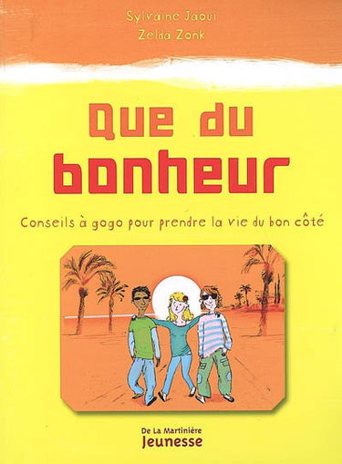 Que du bonheur : conseils à gogo pour prendre la vie du bon côté