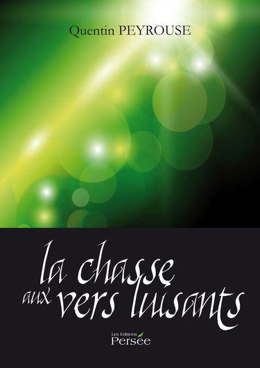 La chasse aux vers luisants: Quand tout commence la nuit