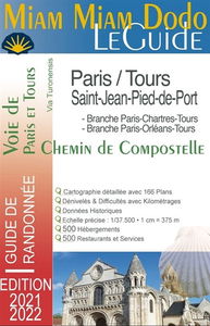 Miam miam dodo, le guide, voie de Paris et Tours, chemin de Compostelle, via Turonensis : Paris-Tours-Saint-Jean-Pied-de-Port : branche Paris-Chartres-Tours, branche Paris-Orléans-Tours, avec indication des hébergements adaptés aux personnes à mobilité ré