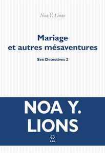 Sex detectives. Vol. 2. Mariage et autres mésaventures