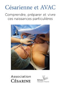 Césarienne et AVAC : comprendre, préparer et vivre ces naissances particulières