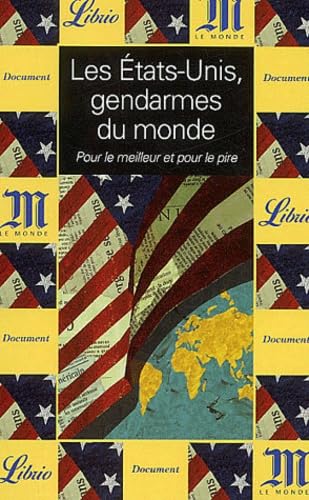Les Etats-Unis, gendarmes du monde : Pour le meilleur et pour le pire