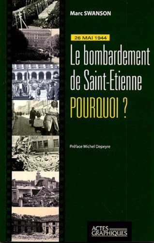Couverture de 26 Mai 1944 : Le bombardement de Saint-Etienne, pourquoi ?