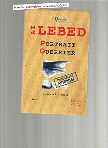 A.I. Lebed : portrait d'un guerrier